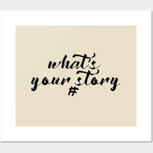 What's Your Story Posters and Art